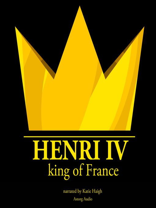 Title details for Henri IV, King of France by Various - Available